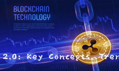 Understanding Tokenomics 2.0: Key Concepts, Trends, and Future Directions